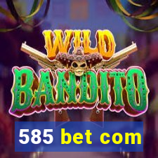 585 bet com